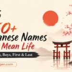 350+ Japanese Names That Mean Life for Girls, Boys, First & Last