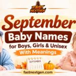 300+ September Baby Names for Boys, Girls & Unisex With Meanings