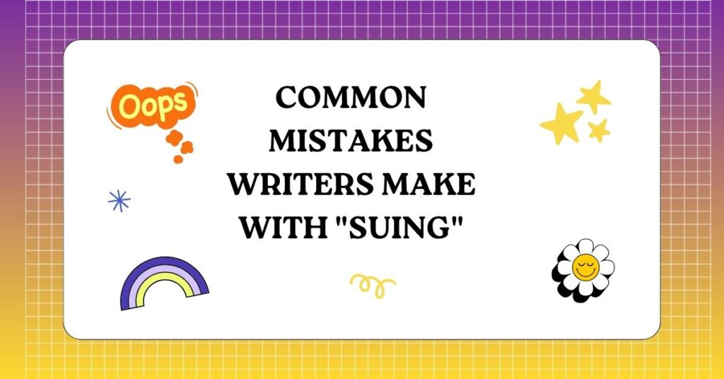 Common Mistakes Writers Make With Suing