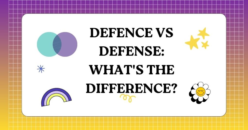 Defence vs Defense What's the Difference
