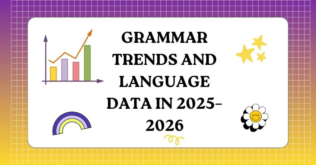 Grammar Trends and Language Data in 2025–2026