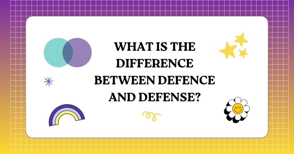 Defence vs Defense