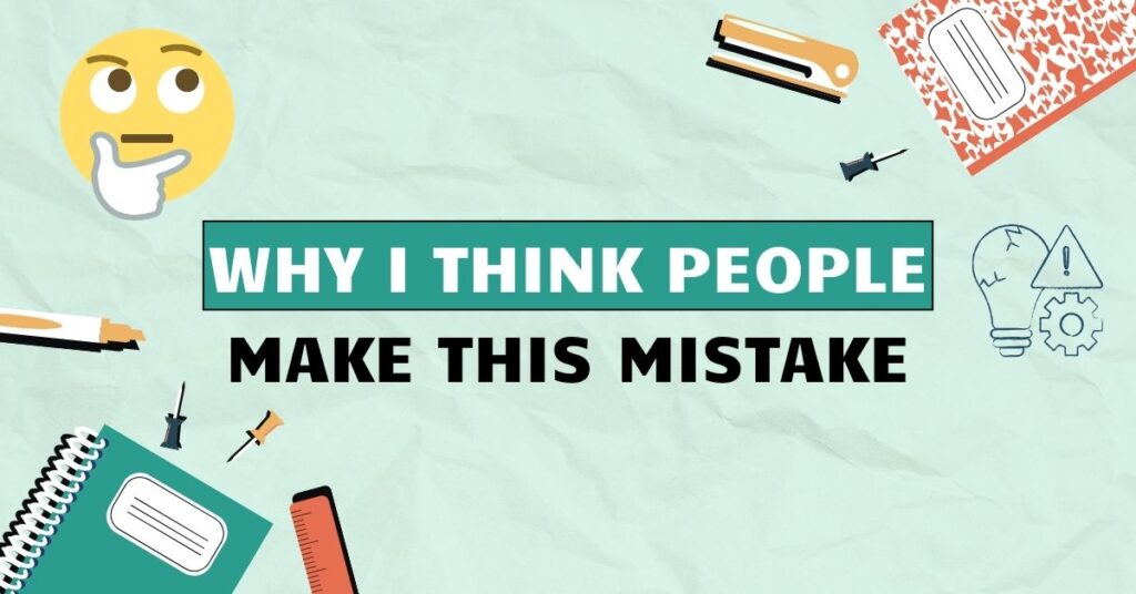Why I Think People Make This Mistake