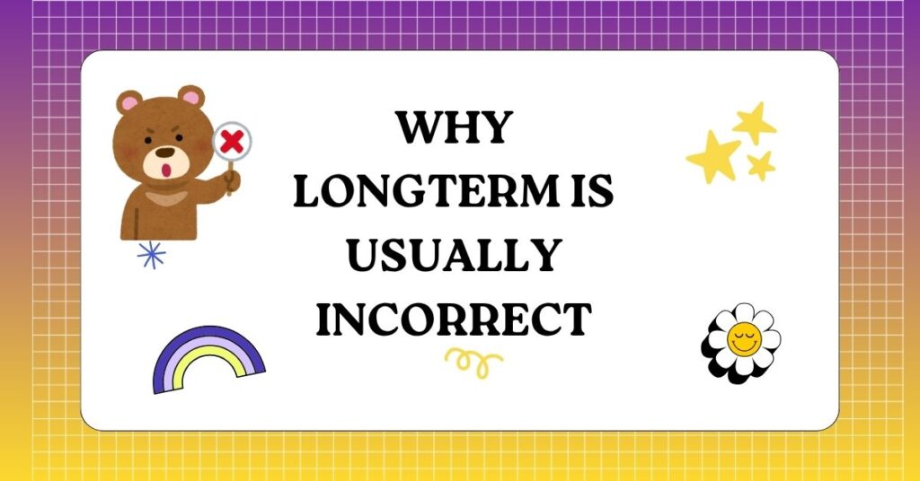 Long Term or Longterm